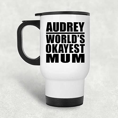Designsify Audrey Dünyanın En İyi Annesi, Beyaz Seyahat Kupası 14oz Paslanmaz Çelik termos kupa, Doğum Günü Yıldönümü