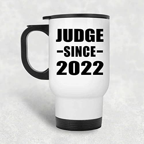 Designsify Yargıç 2022'den Beri, Beyaz Seyahat Kupası 14oz Paslanmaz Çelik termos kupa, Doğum Günü Yıldönümü Hediyeleri